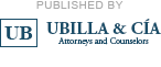 Published by Ubilla & Co. Attorneys and Counselors